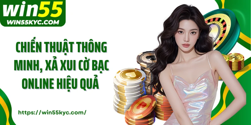 Chiến thuật thông minh, xả xui cờ bạc online hiệu quả 