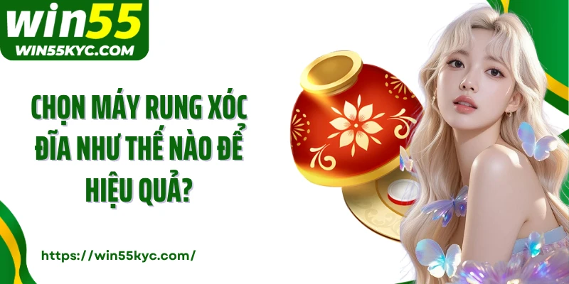 Chọn máy rung xóc đĩa như thế nào để hiệu quả?