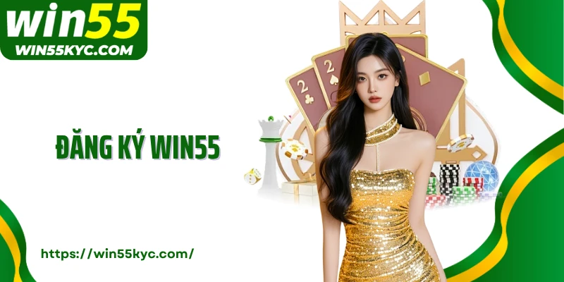 Đăng Ký Win55: Chỉ Dẫn Tạo Tài Khoản Nhanh Chỉ Trong 2 Phút