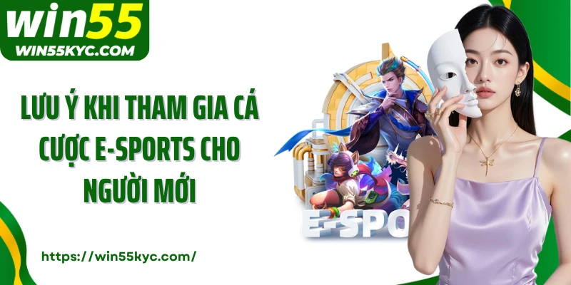 Lưu ý khi tham gia cá cược e-Sports cho người mới