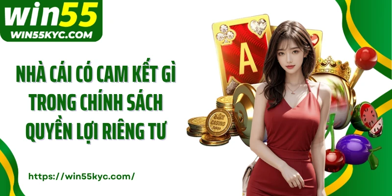 Nhà cái có cam kết gì trong chính sách quyền lợi riêng tư